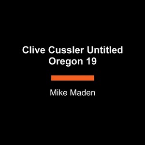 Clive Cussler Untitled Oregon 19 - (Oregon Files) Large Print by  Mike Maden (Paperback) - 1 of 1