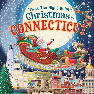 'Twas the Night Before Christmas in Connecticut - (Hardcover)