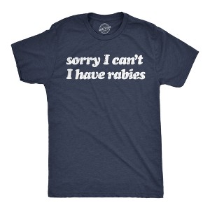 Mens Funny T Shirts Sorry I Cant Have Rabies Sarcastic Graphic Novelty Tee For Men - Crazy Dog Men's T Shirt - 1 of 4