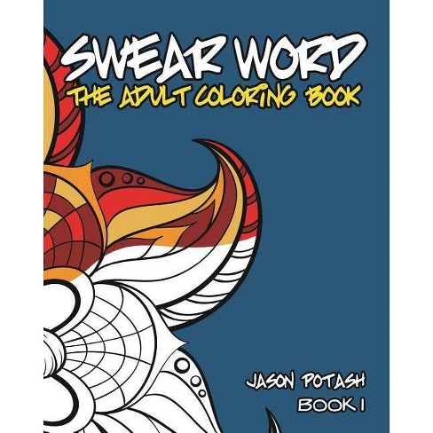 Download Swear Word The Adult Coloring Book 1 By Jason Potash Paperback Target