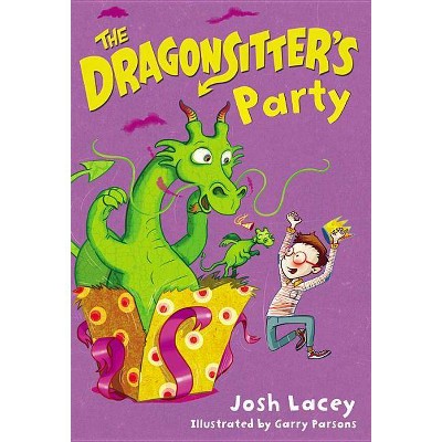 The Dragonsitter's Party - by  Josh Lacey (Paperback)