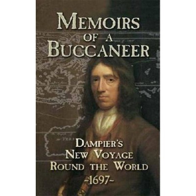 Memoirs of a Buccaneer - (Dover Value Editions) by  William Dampier (Paperback)