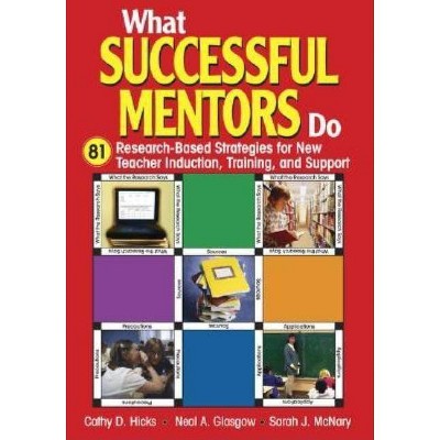 What Successful Mentors Do - by  Cathy D Hicks & Neal A Glasgow & Sarah J McNary (Paperback)