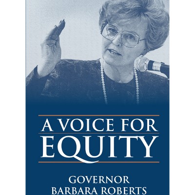 A Voice for Equity - by  Barbara K Roberts (Paperback)