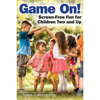 Game On! - by  Linda J Armstrong (Paperback)