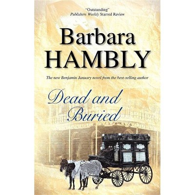 Dead and Buried - (Benjamin January Mystery) by  Barbara Hambly (Paperback)