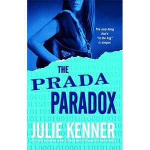 The Prada Paradox - by  Julie Kenner (Paperback) - 1 of 1