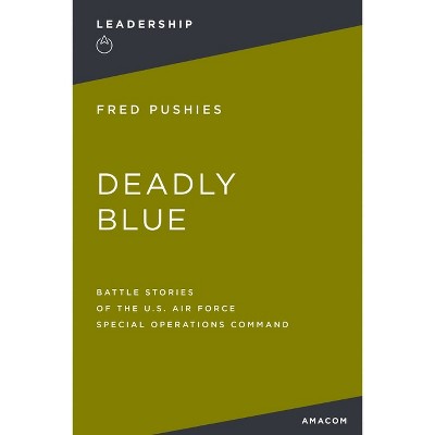 Deadly Blue - by  Fred Pushies (Paperback)