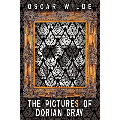 The Pictures of Dorian Gray (Includes Both the 20-Chapter and 13-Chapter Versions of the Picture of Dorian Gray) - by  Oscar Wilde (Paperback)