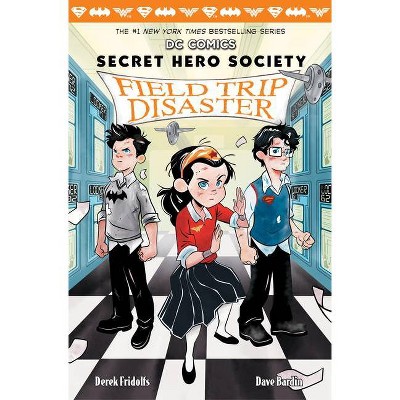 Field Trip Disaster (DC Comics: Secret Hero Society #5), 5 - by  Derek Fridolfs (Hardcover)