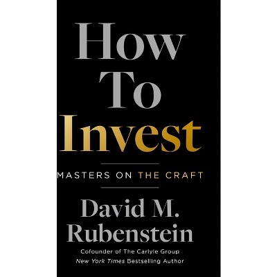 How To Invest - By David M Rubenstein (hardcover) : Target