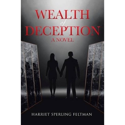 Wealth of Deception - by  Harriet Sperling Feltman (Paperback)