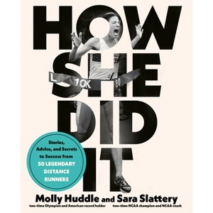 How She Did It - by  Molly Huddle & Sara Slattery (Paperback) - 1 of 1