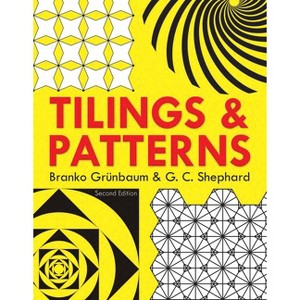 Tilings and Patterns - (Dover Books on Mathematics) by  Branko Grunbaum & G C Shephard (Paperback) - 1 of 1