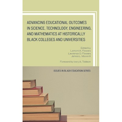 Advancing Educational Outcomes in Science, Technology, Engineering, and Mathematics at Historically Black Colleges and Universities - (Hardcover)