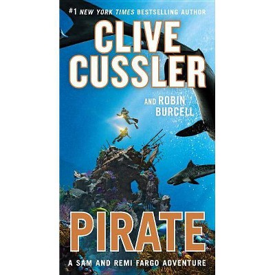 Pirate - (Sam and Remi Fargo Adventure) by  Clive Cussler & Robin Burcell (Paperback)