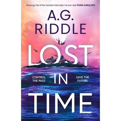 Lost in Time - by  A G Riddle (Hardcover) - image 1 of 1