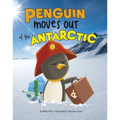 Penguin Moves Out of the Antarctic - (Habitat Hunter) by  Nikki Potts (Paperback)