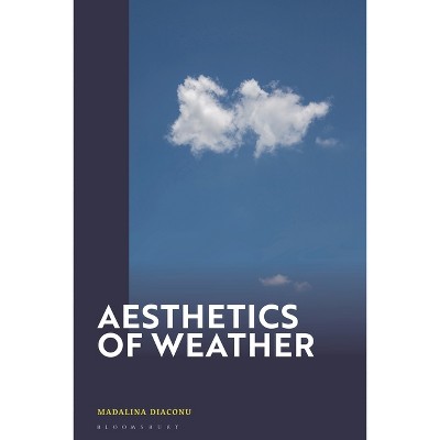 Aesthetics of Weather - by  Madalina Diaconu (Hardcover)