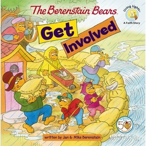 The Berenstain Bears Get Involved - (Berenstain Bears/Living Lights: A Faith Story) by  Jan Berenstain & Mike Berenstain (Paperback) - 1 of 1