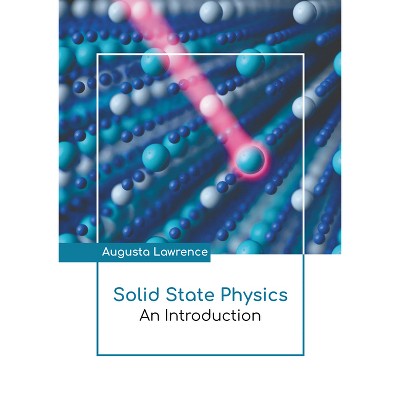 Solid State Physics: An Introduction - by  Augusta Lawrence (Hardcover)