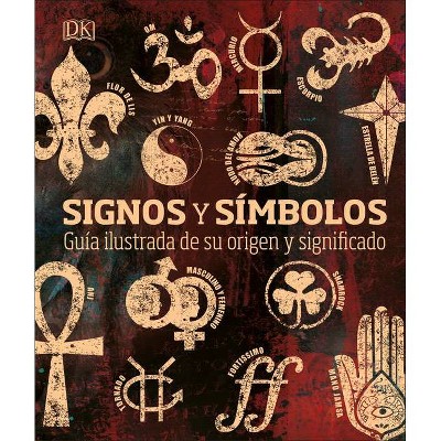 Signos Y Símbolos - by  DK (Hardcover)