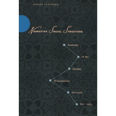 Narrative Social Structure - by  Recep Senturk (Hardcover)