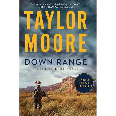 Down Range - (Garrett Kohl) Large Print by  Taylor Moore (Paperback)