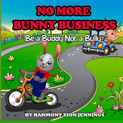 No More Bunny Business - by  Harmony Zion Jennings (Paperback)