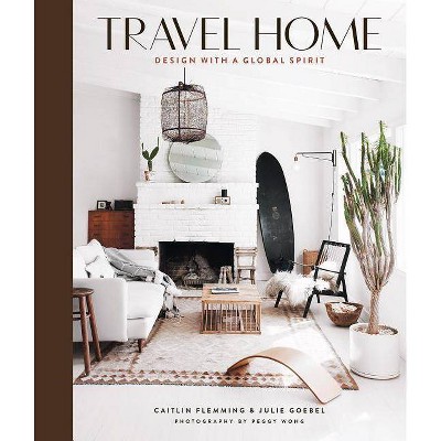 Travel Home - by  Caitlin Flemming & Julie Goebel (Hardcover)