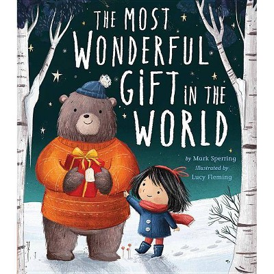 Most Wonderful Gift in the World - by  Mark Sperring (Hardcover)