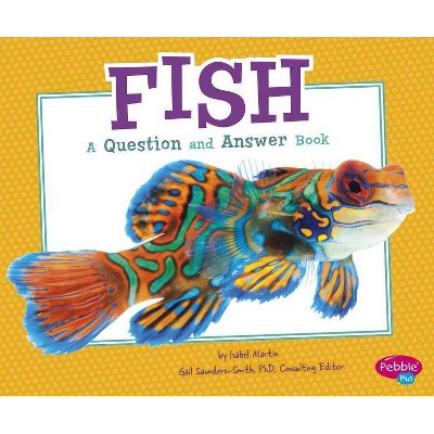 Fish - (Animal Kingdom Questions and Answers) by  Isabel Martin (Paperback)