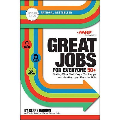 Great Jobs for Everyone 50 +, Updated Edition - by  Kerry E Hannon (Paperback)