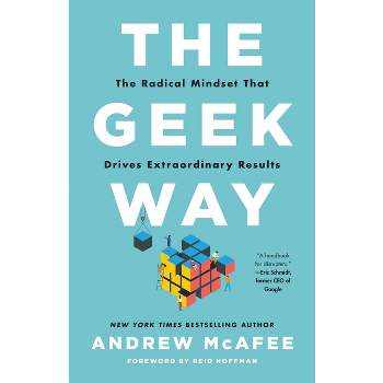 The Geek Way - by  Andrew McAfee (Hardcover)
