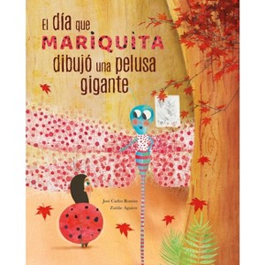 El DÃ-A Mariquita Dibujã3 Una Pelusa Gigante (the Day Ladybug Drew a Giant Ball of Fluff) - by  José Carlos Román (Hardcover) - 1 of 1