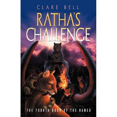 Ratha's Challenge - (Named) by  Clare Bell (Paperback)