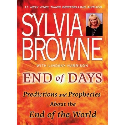 End of Days - by  Sylvia Browne & Lindsay Harrison (Paperback)