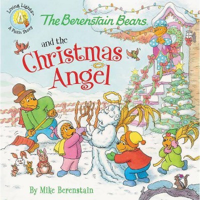 The Berenstain Bears and the Christmas Angel - (Berenstain Bears/Living Lights: A Faith Story) by  Mike Berenstain (Paperback)