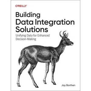 Building Data Integration Solutions - by  Jay Borthen & Donna Wrobel (Paperback) - 1 of 1