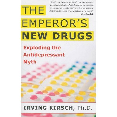 The Emperor's New Drugs - by  Irving Kirsch (Paperback)