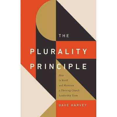 The Plurality Principle - (Gospel Coalition) by  Dave Harvey (Paperback)