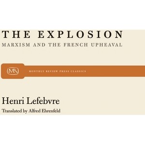 The Explosion - (Monthly Review Press Classic Titles) by  Henri Lefebvre (Paperback) - 1 of 1