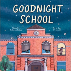 Goodnight School - by  Catherine Bailey (Hardcover) - 1 of 1