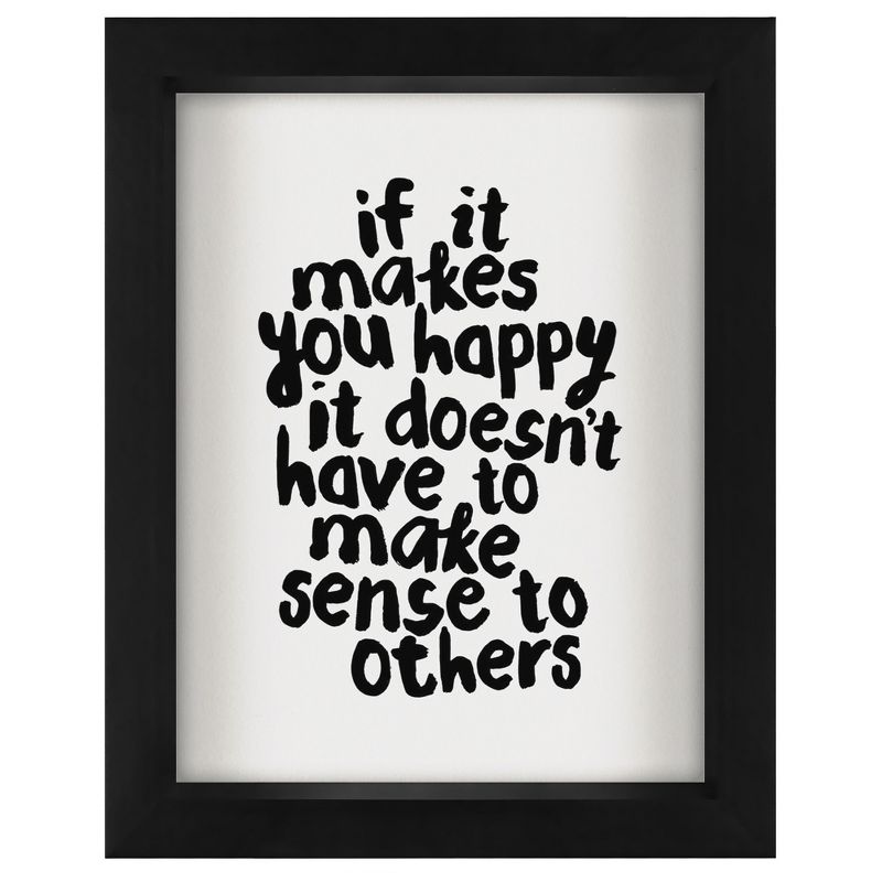 Americanflat Minimalist Motivational If It Makes You Happy It Doesnt Have To Make Sense To Others' By Motivated Type Shadow Box Framed Wall Art, 1 of 10