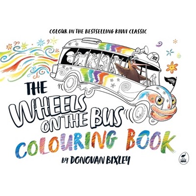 The Wheels on the Bus Colouring Book - by  Donovan Bixley (Paperback)