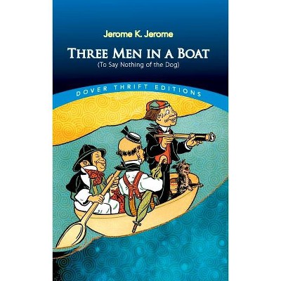 Three Men in a Boat - (Dover Thrift Editions) by  Jerome K Jerome (Paperback)