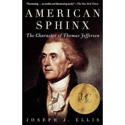 American Sphinx - by  Joseph J Ellis (Paperback)