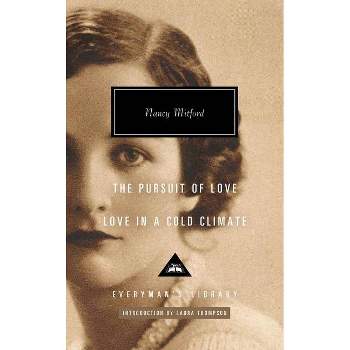 The Pursuit of Love; Love in a Cold Climate - (Everyman's Library Contemporary Classics) by  Nancy Mitford (Hardcover)