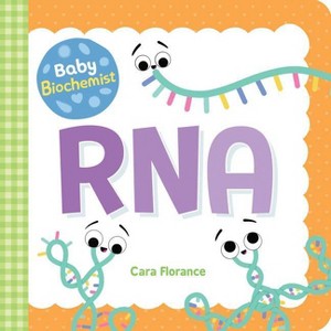 Baby Biochemist: RNA - (Baby University) by  Cara Florance (Board Book) - 1 of 1
