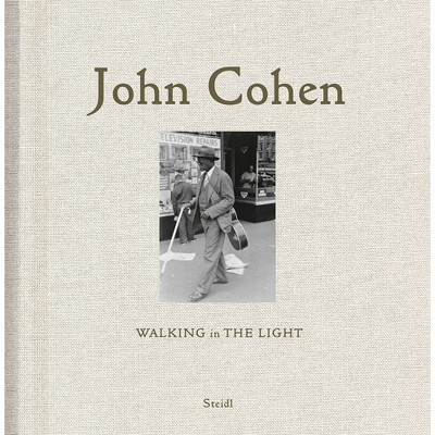 John Cohen: Walking in the Light - (Hardcover)
